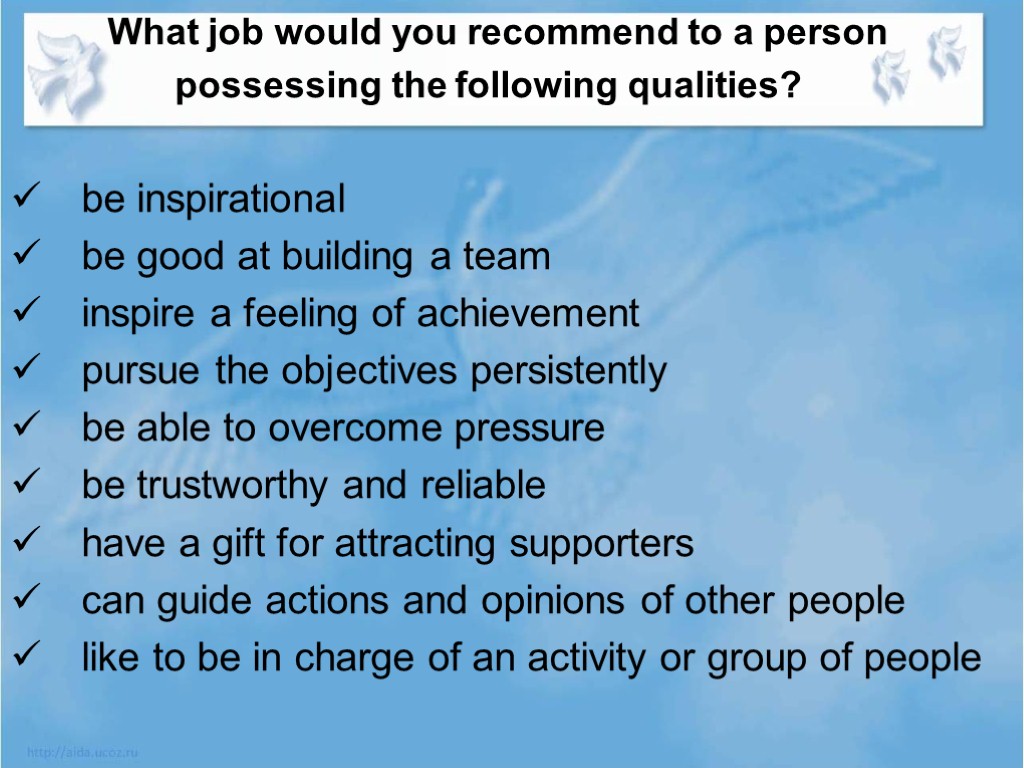 What job would you recommend to a person possessing the following qualities? be inspirational